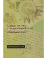 Capa do livro As ordens honoríficas e a Independência do Brasil