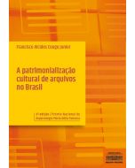 A patrimonialização cultural de arquivos no Brasil 