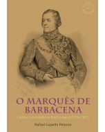 O marquês de Barbacena: política e sociedade no Brasil imperial (1796-1841) | impresso
