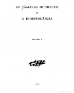 Câmaras Municipais e a Independência - vol.I, As