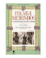 Fiscais e meirinhos: a administração no Brasil colonial