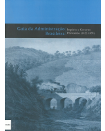 Guia da administração brasileira: Império e Governo Provisório (1822-1891) | impresso