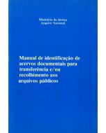 Manual de identificação de acervos documentais para transferência e/ou recolhimento aos arquivos públicos