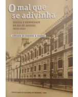 O mal que se adivinha: polícia e menoridade no Rio de Janeiro (1910-1920)