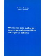 Orientação para avaliação e arquivamento intermediário em arquivos públicos