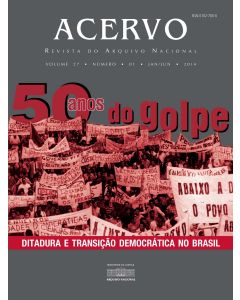 Revista Acervo vol. 27 n.1 - 50 anos do golpe: ditadura e transição democrática no Brasil