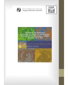 Critérios de raridade [e] Catálogo Coletivo do Patrimônio Bibliográfico Nacional - CPBN: séculos XV e XVI