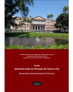 Fundo Administração da Floresta da Tijuca (TA): inventário dos documentos textuais
