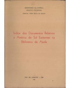Índice dos documentos relativos à América do Sul existentes na Biblioteca da Ajuda