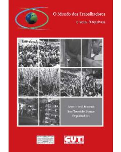 Mundo dos trabalhadores e seus arquivos, O