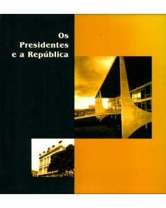 Presidentes e a República, Os - Deodoro a FHC